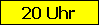 20 Uhr