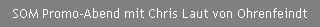 SOM Promo-Abend mit Chris Laut von Ohrenfeindt